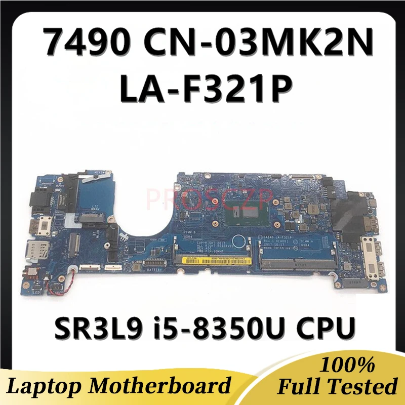 03MK2N 3MK2N CN-03MK2N Mainboard For DELL Latitude 7490 Laptop Motherboard With SR3L9 i5-8350U CPU LA-F321P 100% Working Well