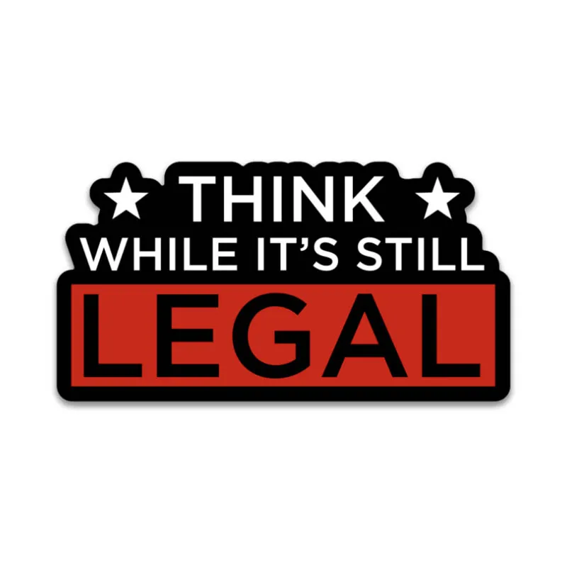 

Think While it's Still Legal English Short Sentence Creative Stickers Laptop Guitar Toolbox Decorative Decal Vinyl Matte Sticker
