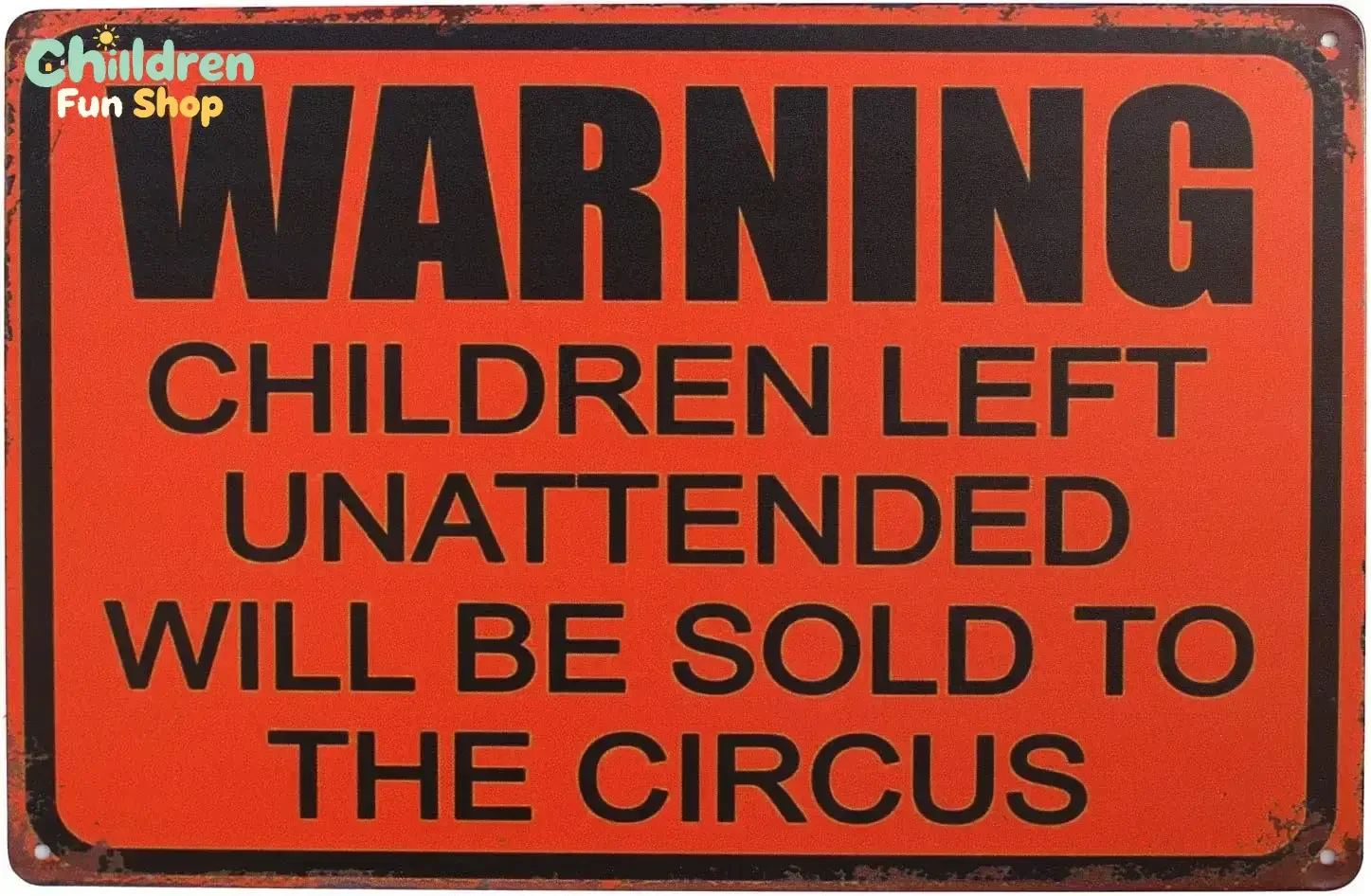 SUMIK Warning Children Left Unattended Will Be Sold To Circus, Metal Tin Sign, Vintage Poster Plaque Home Wall Decor--Tin Sig