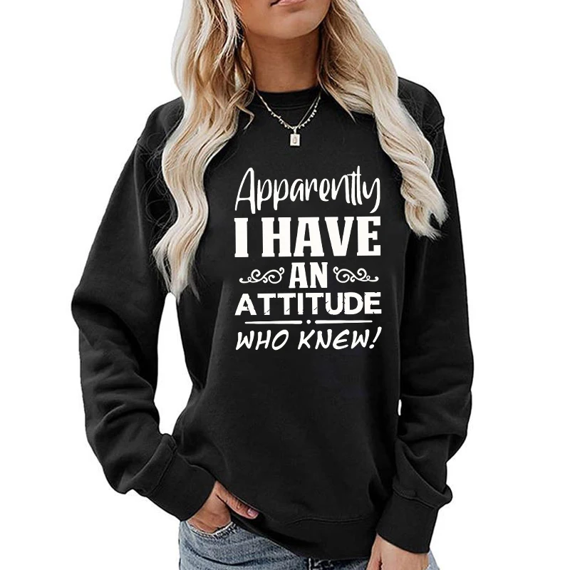 

(A+Quality)hot Apparently I Have An Attitude Who Knew Sweatshirt Fashion Casual Sweatshirt Women Clothing Oversized Sweatshirt