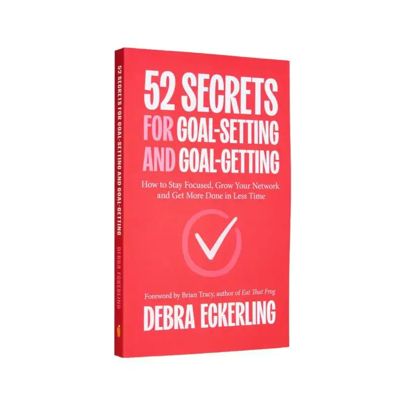 52 Rahasia Menetapkan Tujuan Dan Mencapainya Cara Tetap Terfokus Membangun Jaringan Dan Mengerjakan Lebih Banyak Dalam Waktu Lebih Singkat 9781684817177