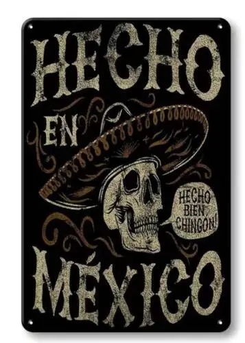 MEXICO SKULL  METAL TIN SIGN HECHO EN MEXICO HECHO BIEN CHINGON! WALL BARN DECOR