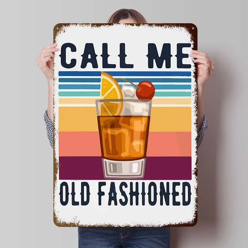 Call Me Old Fashioned Printed Poster Customized Retro Wall Art Vintage Metal Tin Signs for Home Interior Decoration Living Room