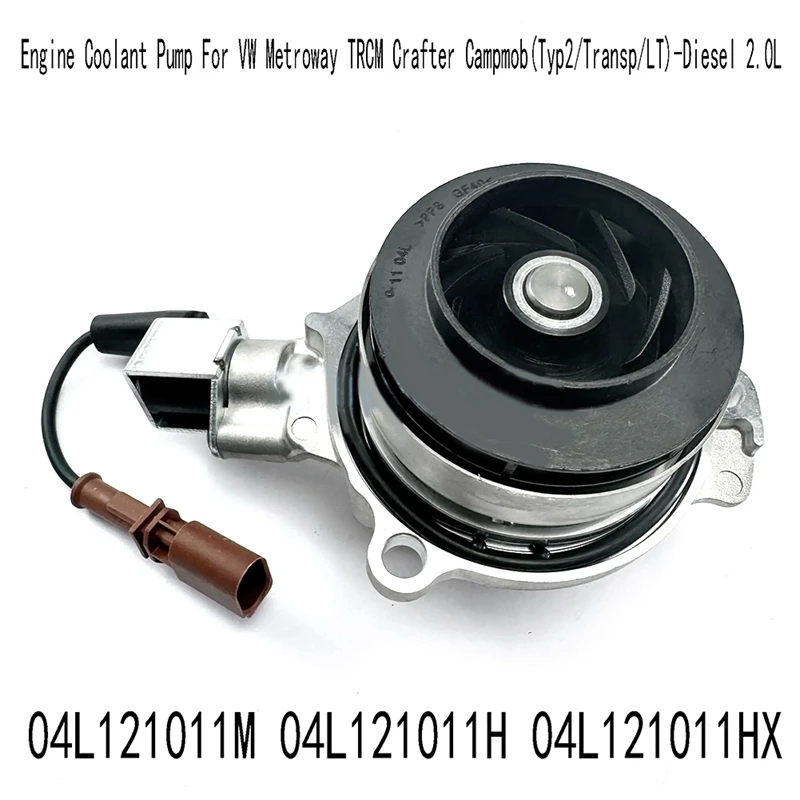 04L121011M Engine Coolant Pump For VW Metroway TRCM Crafter Campmob(Typ2/Transp/LT)-Diesel 2.0L 04L121011H 04L121011HX Parts