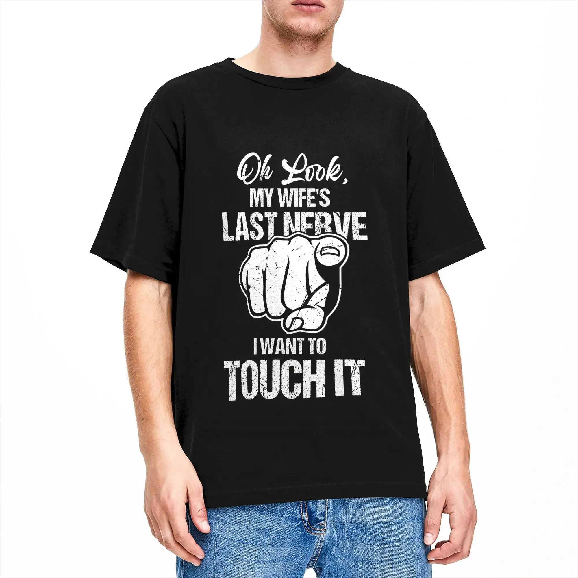Oh Look My Wife’s Last Nerve I Want To Touch It Sarcastic T Shirt  Harajuku T-Shirts Short Sleeve Vintage Tops Summer Top Tees