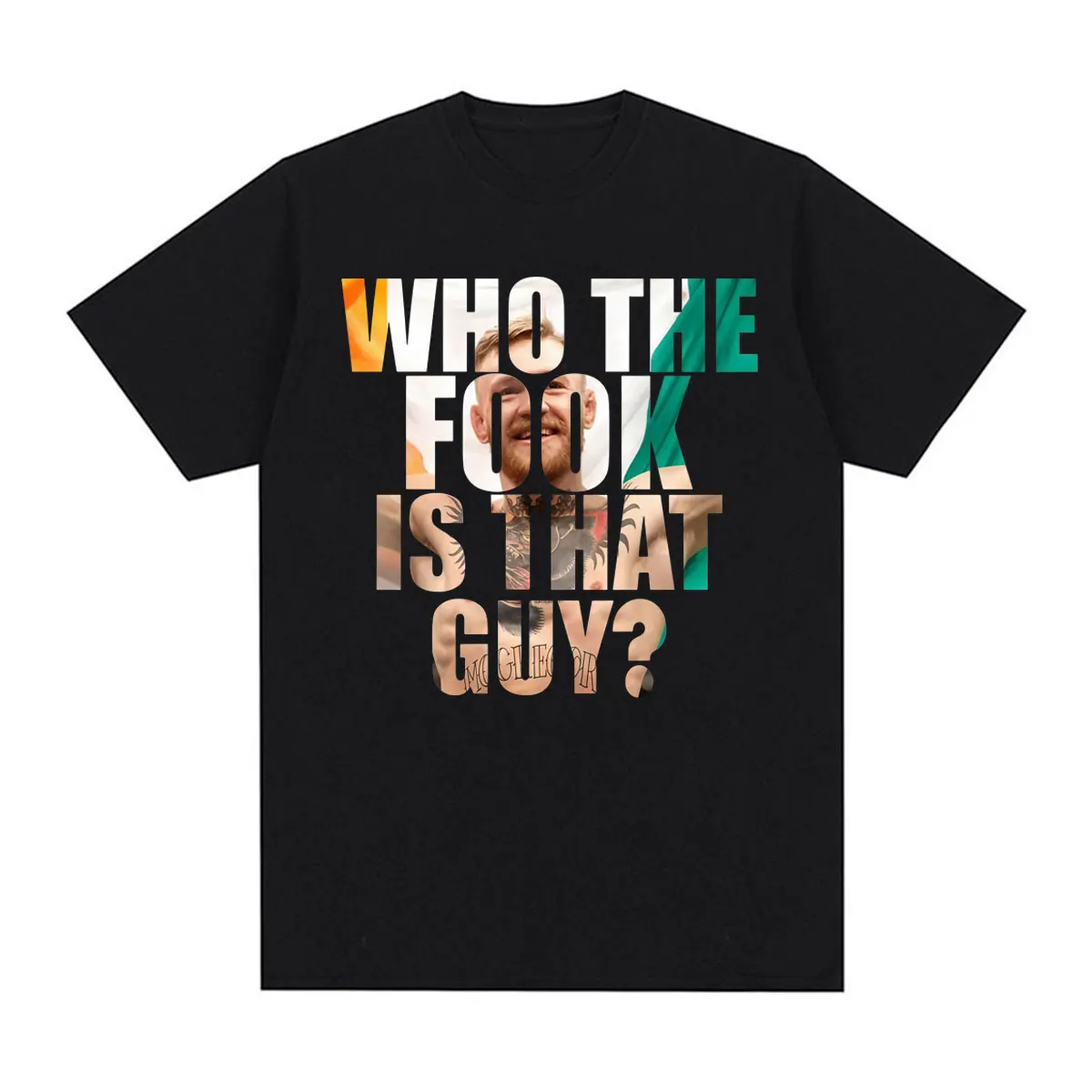 The Notorious Conor McGregor T Shirt Who The Fook Is That Guy？ Print T-shirts Men Women Violence Aesthetics Short Sleeve T-shirt