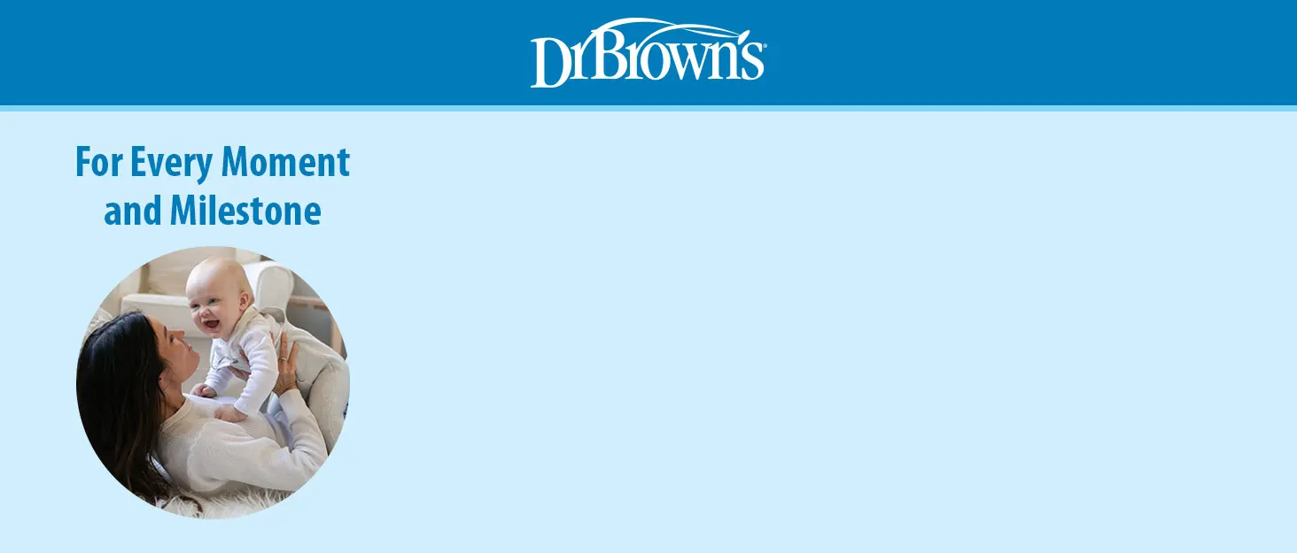 Dr. Browns For every moment and milestone