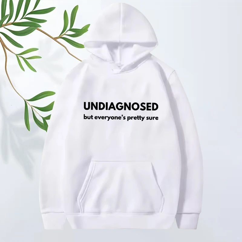 Undiagnosed But Everyone Is Pretty Sure Autism Graphic hoodie men women funny Long sleeve streetwear print oversized tops unisex
