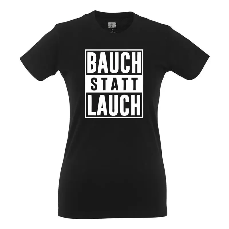 Bauch Statt Lauch Fun Lustig SprüChe Girlie Shirt