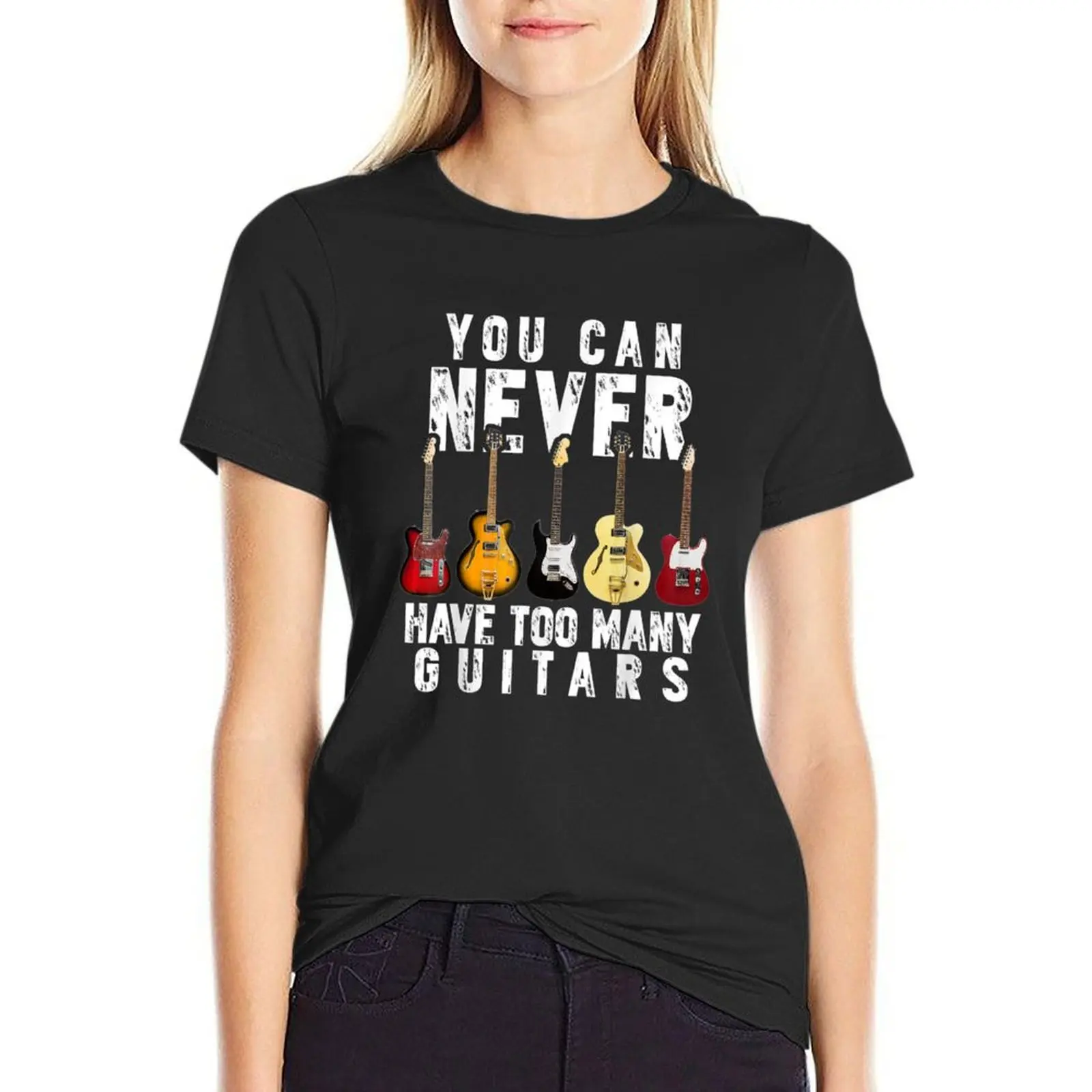 You Can Never Have Too Many Guitars Music Funny Gift T-Shirt summer top anime clothes tops T-shirt Women