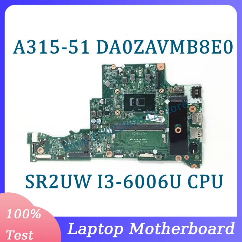 DA0ZAVMB8E0 Mainboard NBGNP1100A For Acer Aspire A315-51 Laptop Motherboard With SR2UW I3-6006U CPU 100%Full Tested Working Well