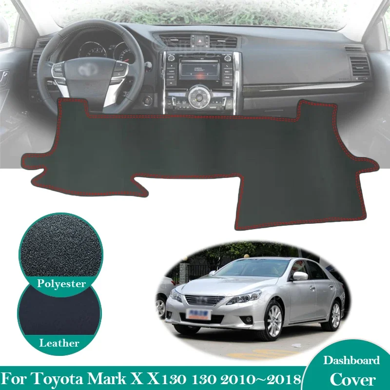 For Toyota Mark X X130 130 2010 ~ 2018 Anti-Slip Leather Mat Dashboard Dash Cover Pad Sunshade Dashmat Protect Accessories 2017