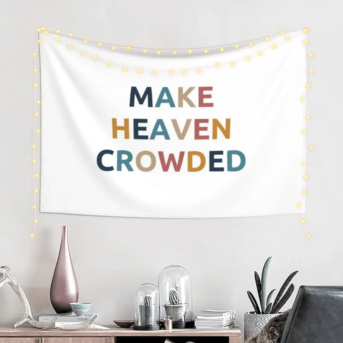 Make heaven crowded Tapestry Wall Hangings Decoration Home Decorators House Decoration Tapestry