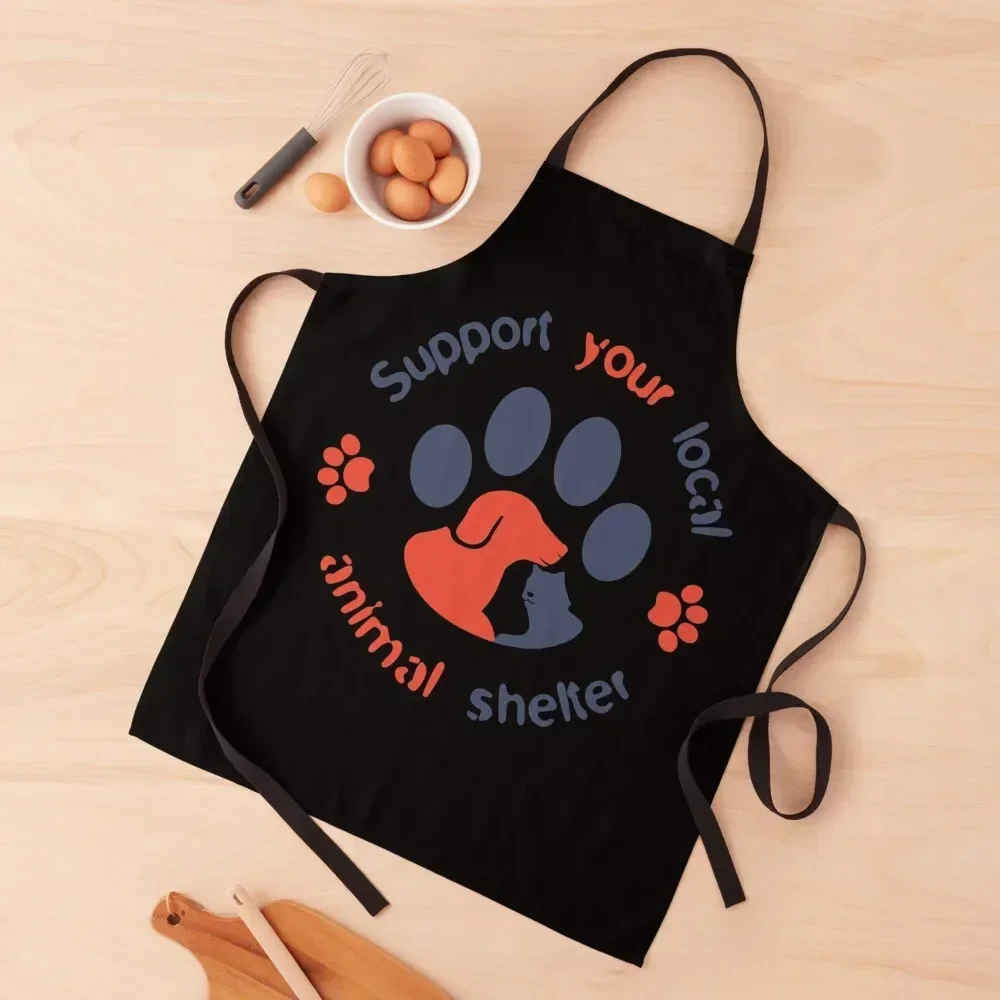 

Support Your Local Animal Shelter Design Apron men's barbecue Kitchen Supplies Idea Goods Apron