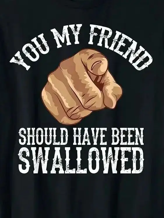 

Funny Inappropriate Adult Humor Sarcastic Gift Rude Gag T-Shirt 100% Cotton O-Neck Short Sleeve Casual Mens T-shirt Size S-3XL