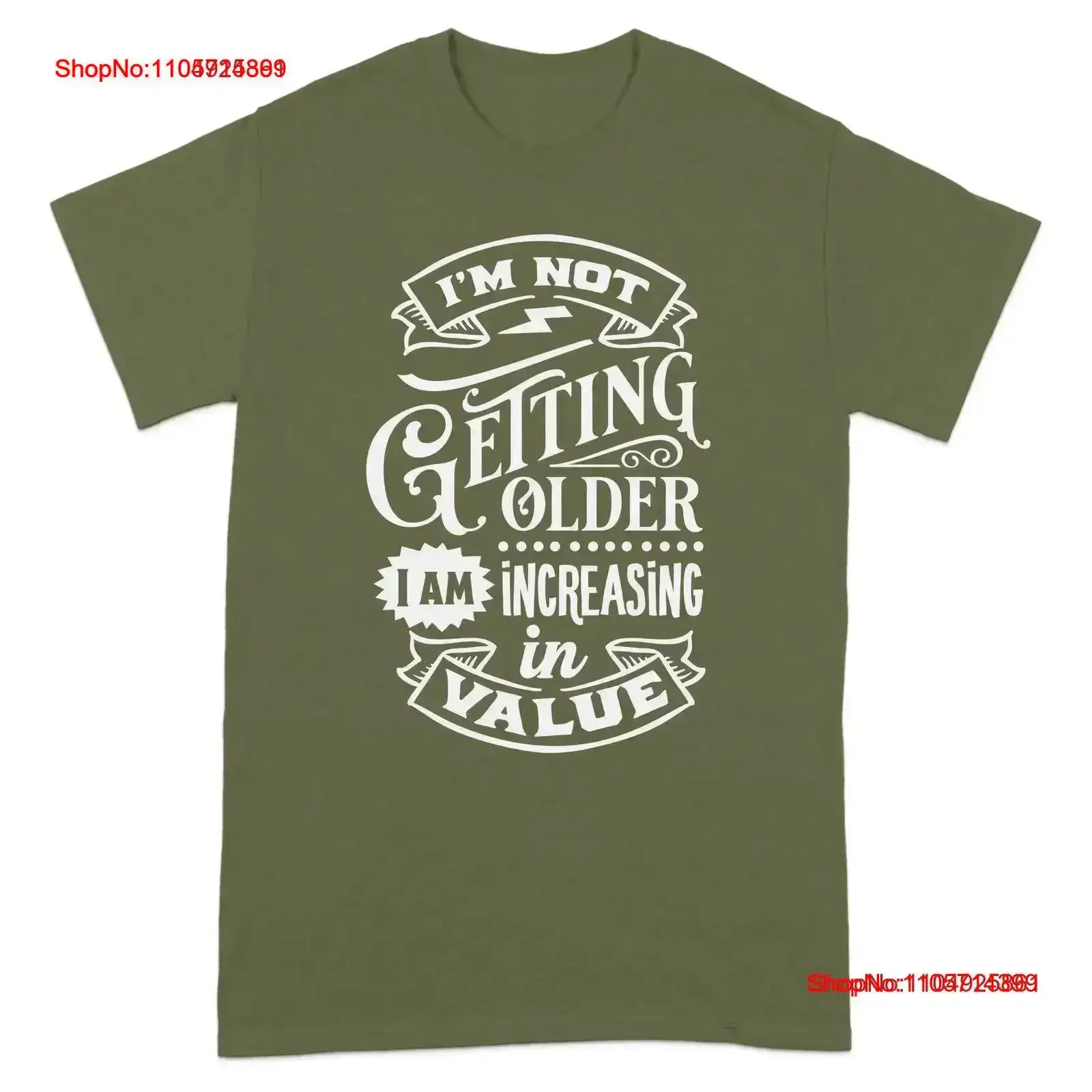 I'm Not Getting Older Increasing In Value T Shirt Funny Birthday Humorous Aging for Men and Women vintage Washed Stretched