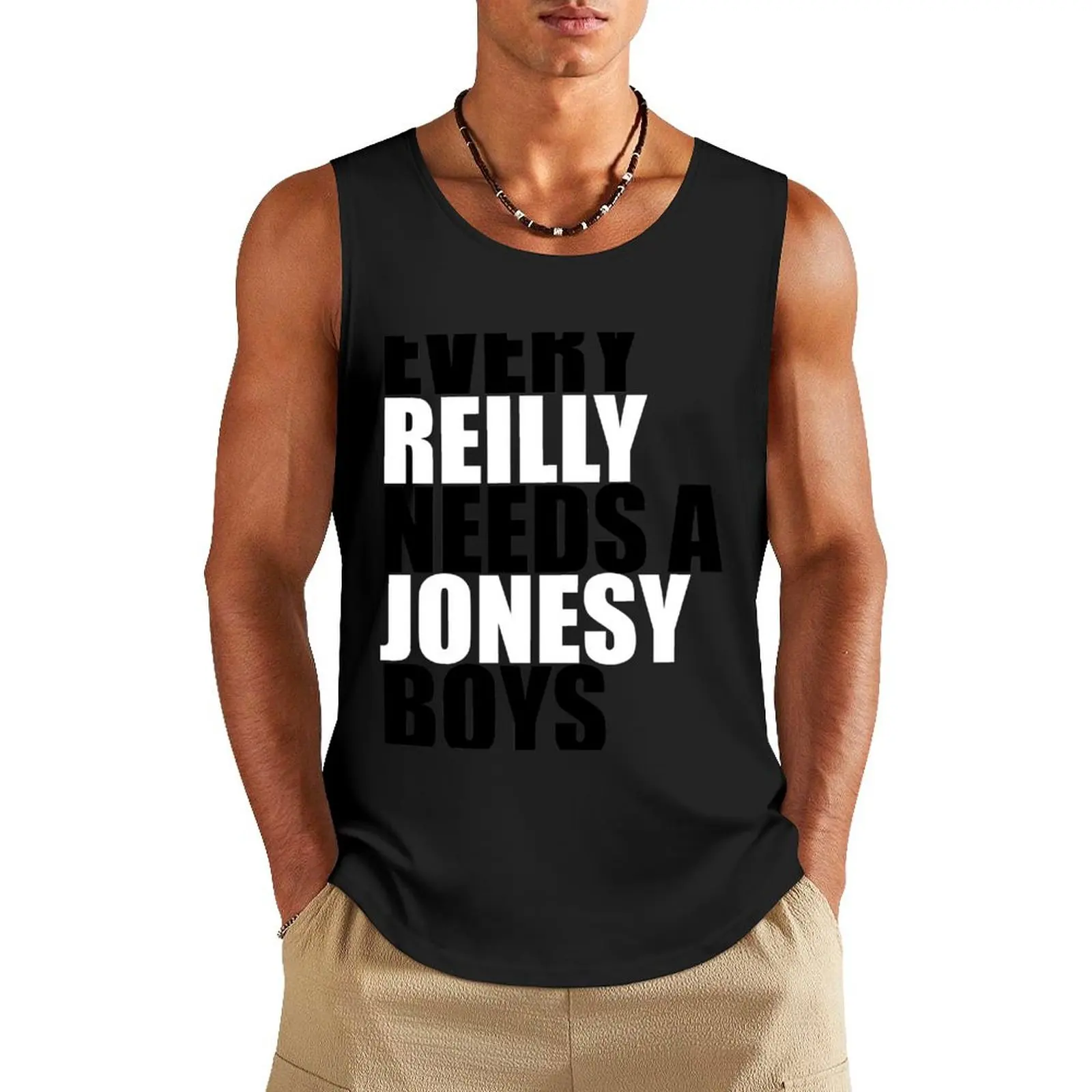 Every Reilly Needs a Jonesy Tank Top Fitness men clothing t-shirt for men Men's sleeveless gym t-shirts man