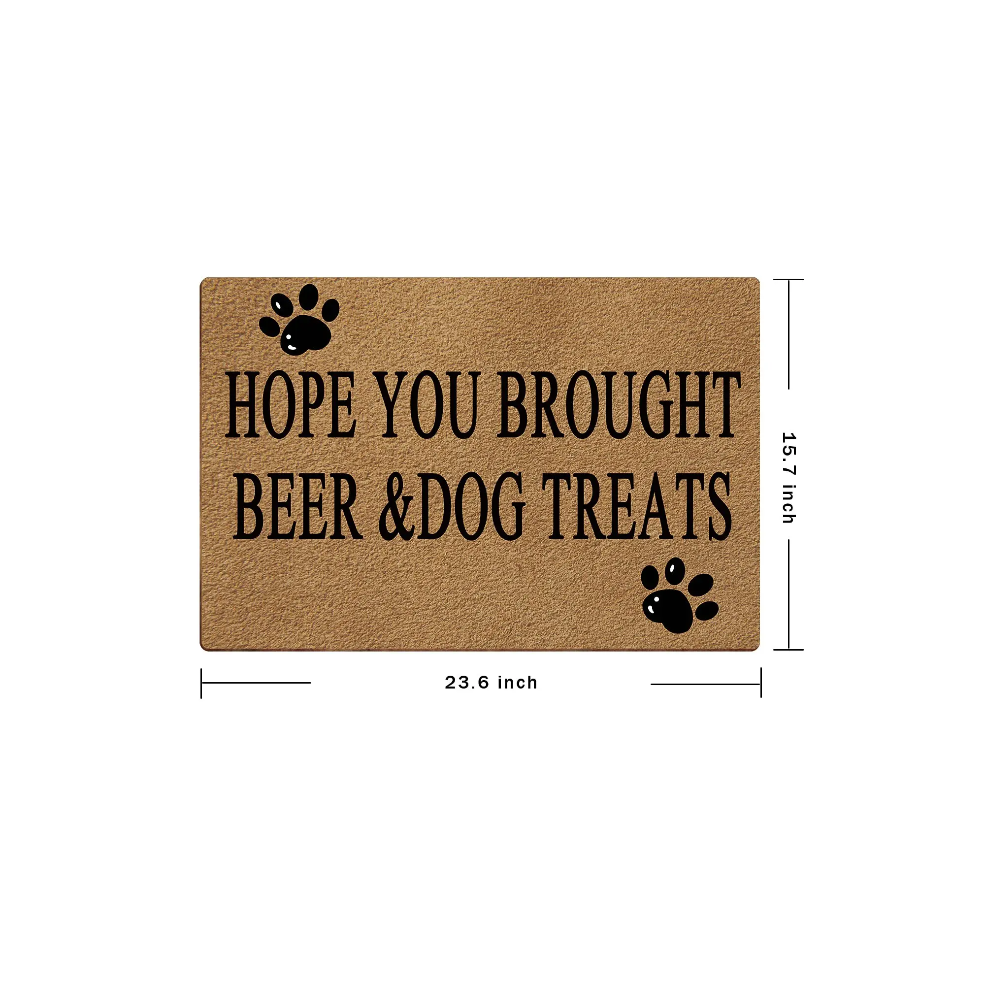 Hope You Brought Beer & Dog Treats Doormat Rubber Bathroom Kitchen Mat Garden Garage Door Floor Mat Non-Slip Carpet Entrance Rug