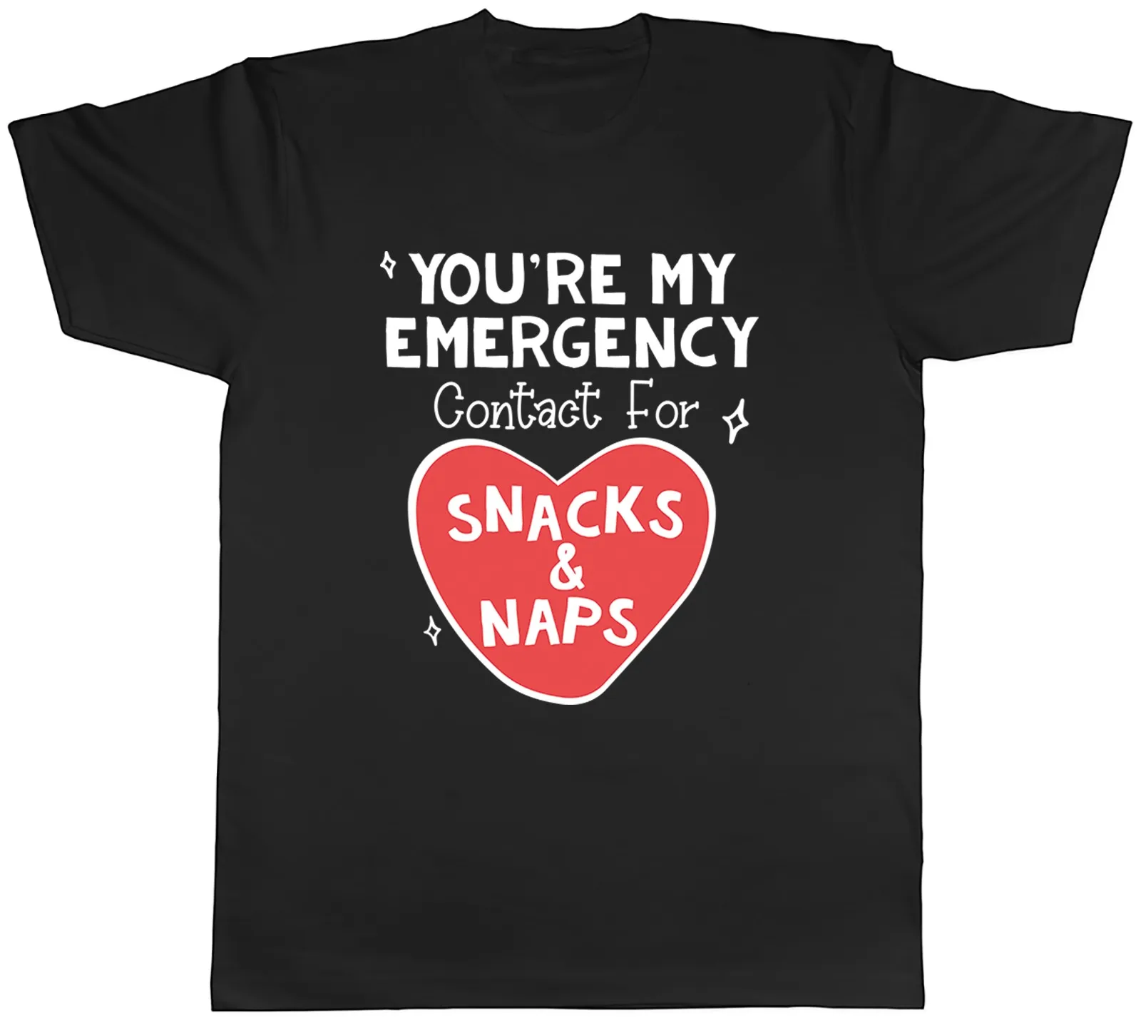 You're My Emergency Contact for Snacks Naps Joke Mens T-Shirt Tee Gift Top