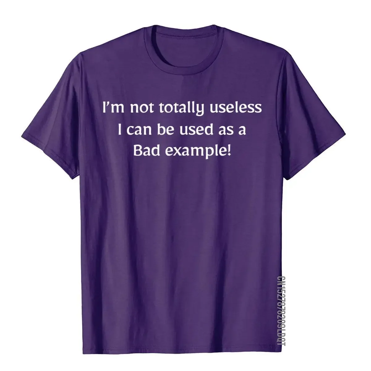 I'm Not Totally Useless I Can Be Used As A Bad Example Funny T-Shirt Latest Party Cotton Men Tops Shirts Printing Short Sleeve