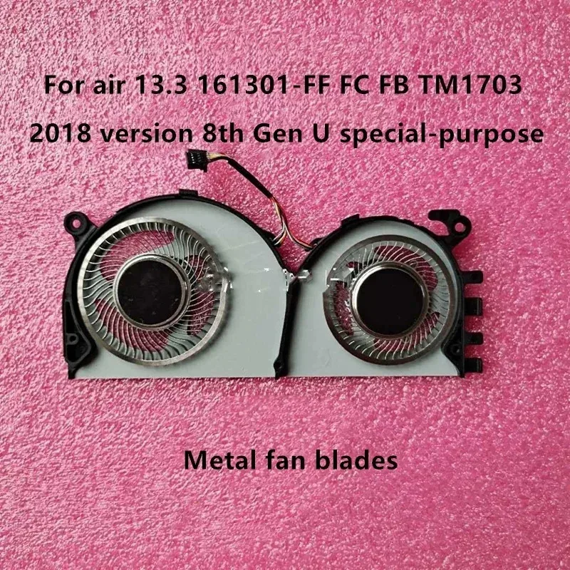 NEW Original Laptop CPU GPU Cooling Fan For Xiaomi air 13.3 161301   -FF FC FB TM1703 2018 version 8th Gen U