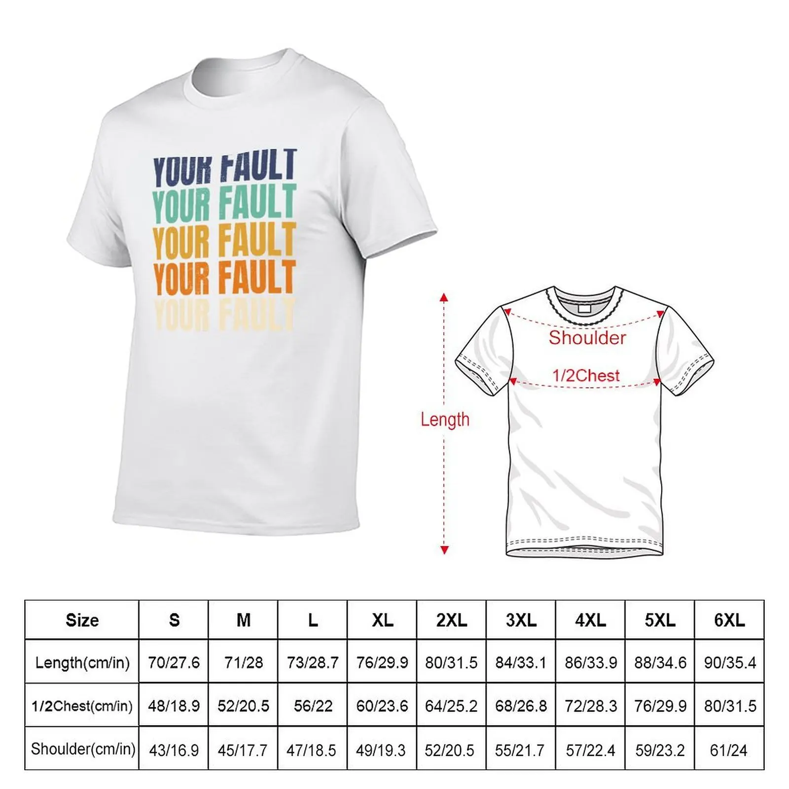Your Fault T-Shirt sweat summer shirt men clothing