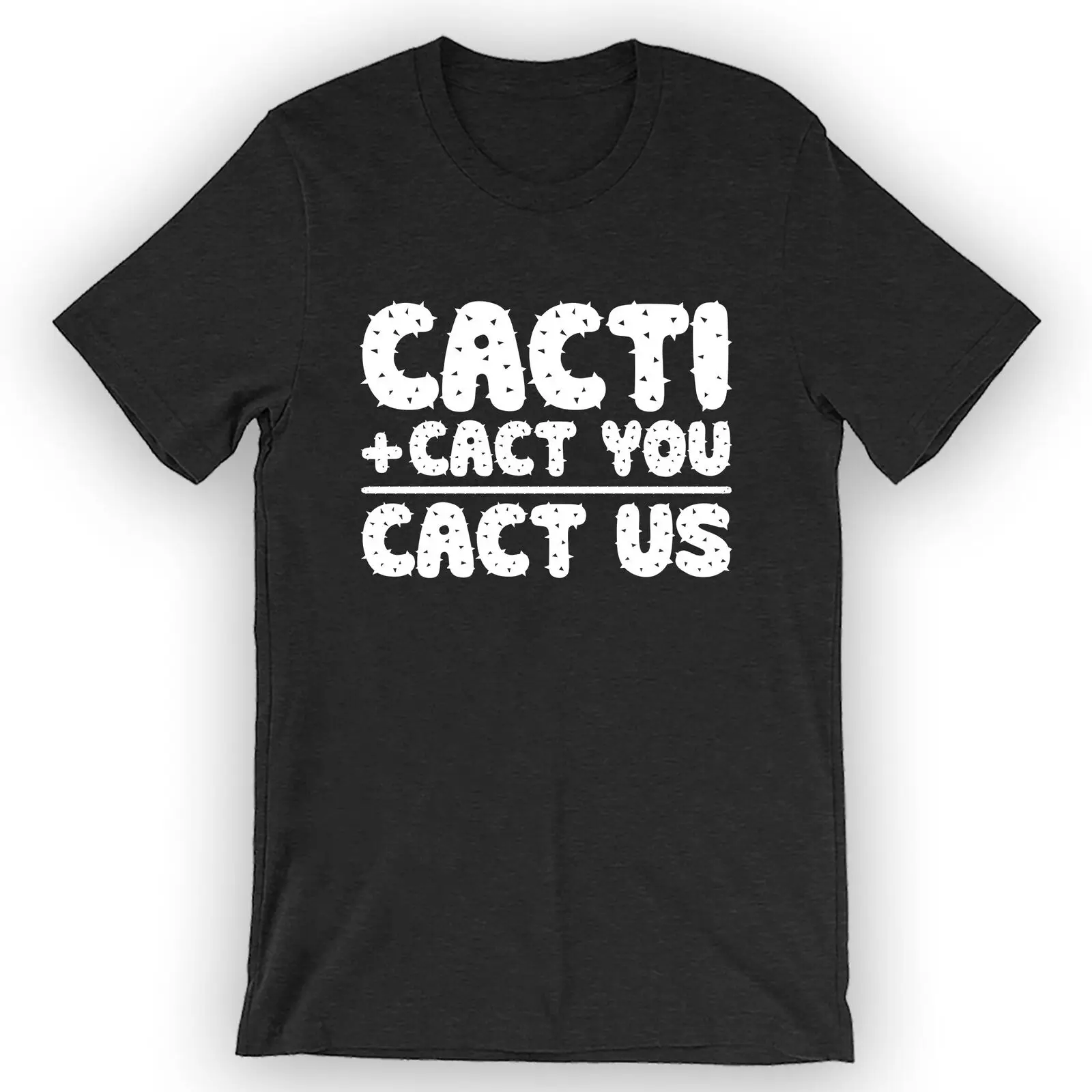 

Unisex Cacti + Cact You = Cact Us T-Shirt Cute Cactus Shirt