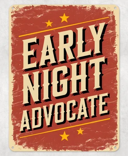 Early Night Advocate Metal Poster Wall Tin Sign Man Cave Shed Home Plaque --Tin Sign