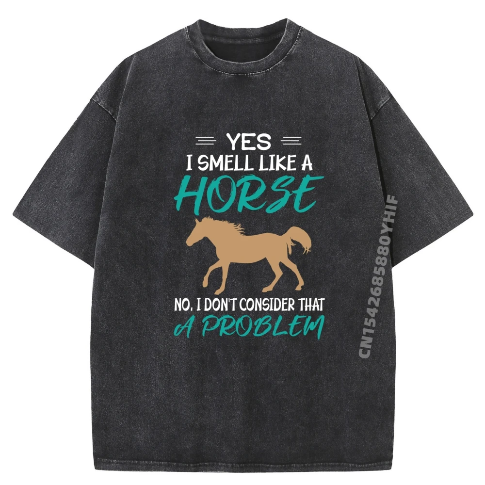 

Yes I Smell Like A Horse Funny Horse Riding Graphic Tshirt Men Funny Shirt Fashionable And Trendy Washed Clothes