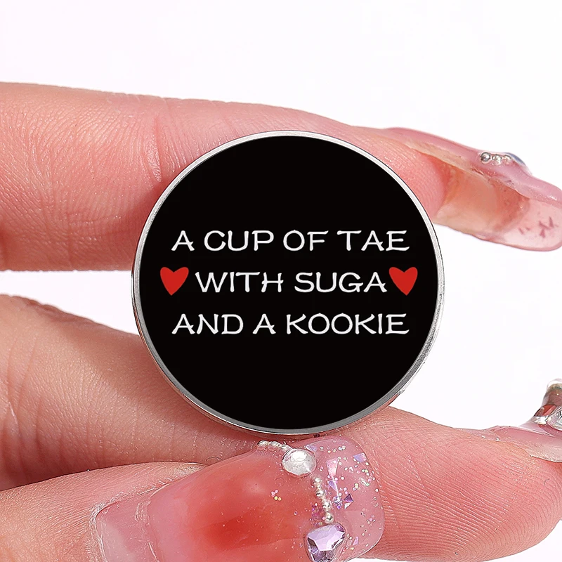 A Cup Of Tae With Suga And A Kookie UV Printing Pin Badge 30mm Collar Brooch Jewelry Gift For Girl Friends Family image 3