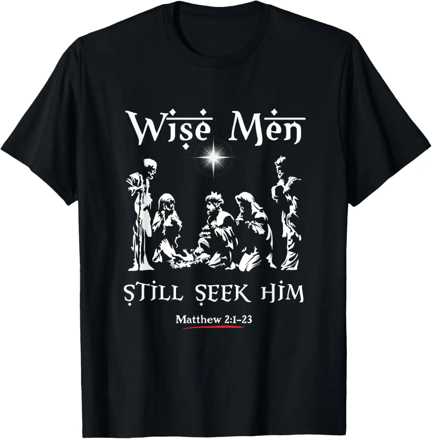 Wise Men Still seek Him! Baby Jesus Christianity T-Shirt