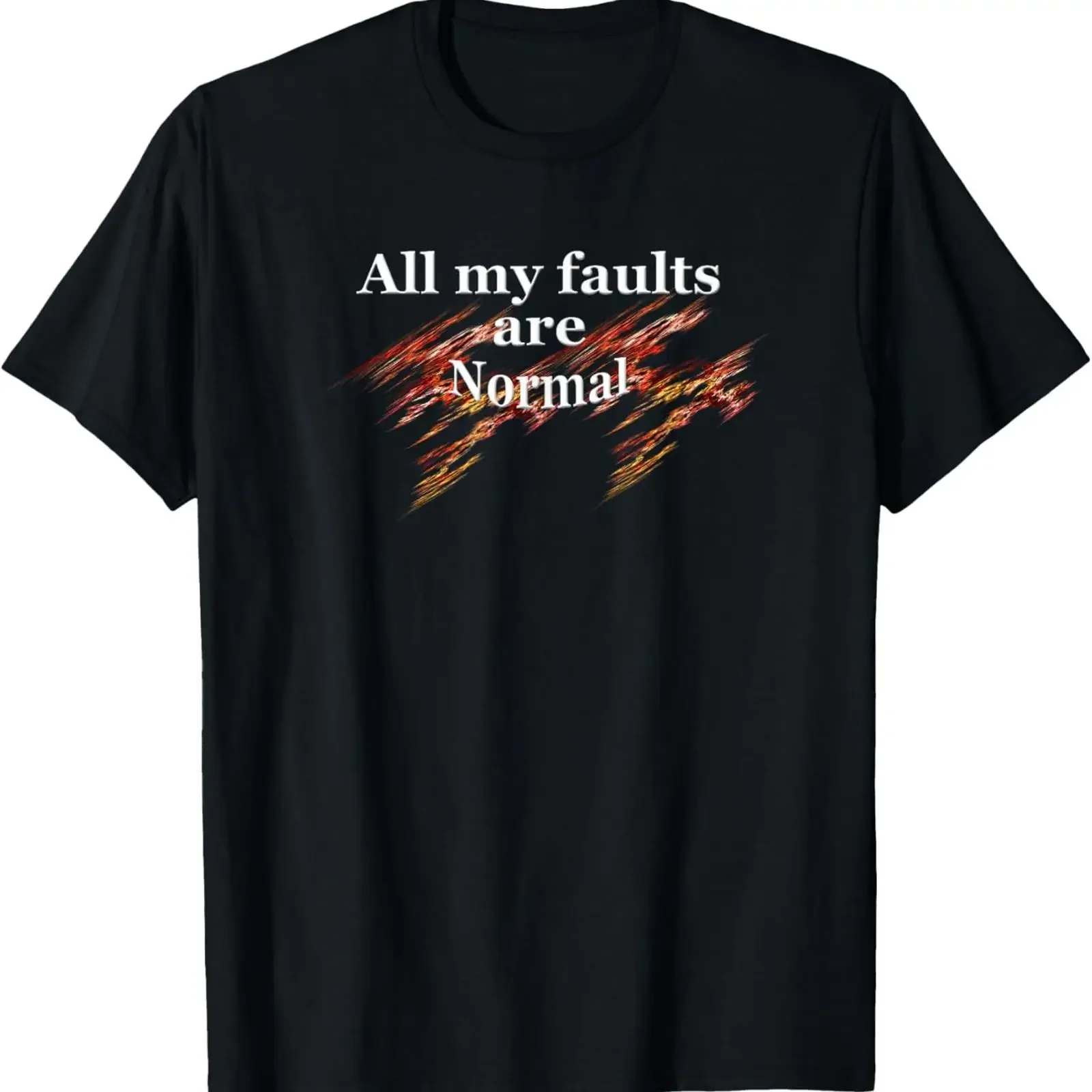 All my faults are Normal Geoscience humor T Shirt vintage Washed homme streetwear Breathable Casual Stretched Slightly Soft