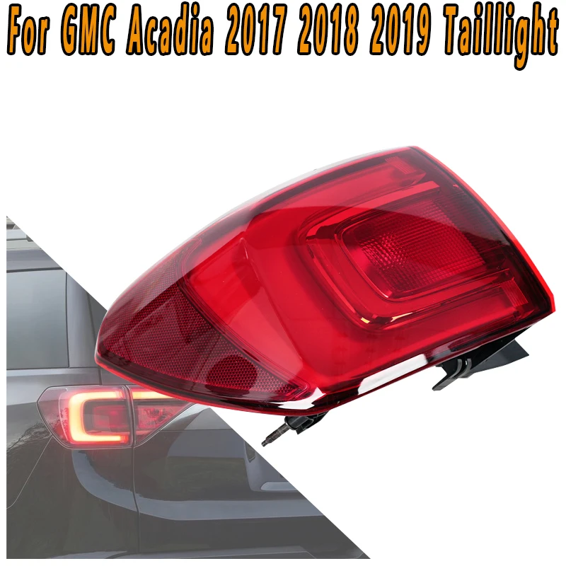 

For GMC Acadia 2017 2018 2019 Taillight Steering Signal Reversing Warning Light Brake Light Driving Light Flashing Light