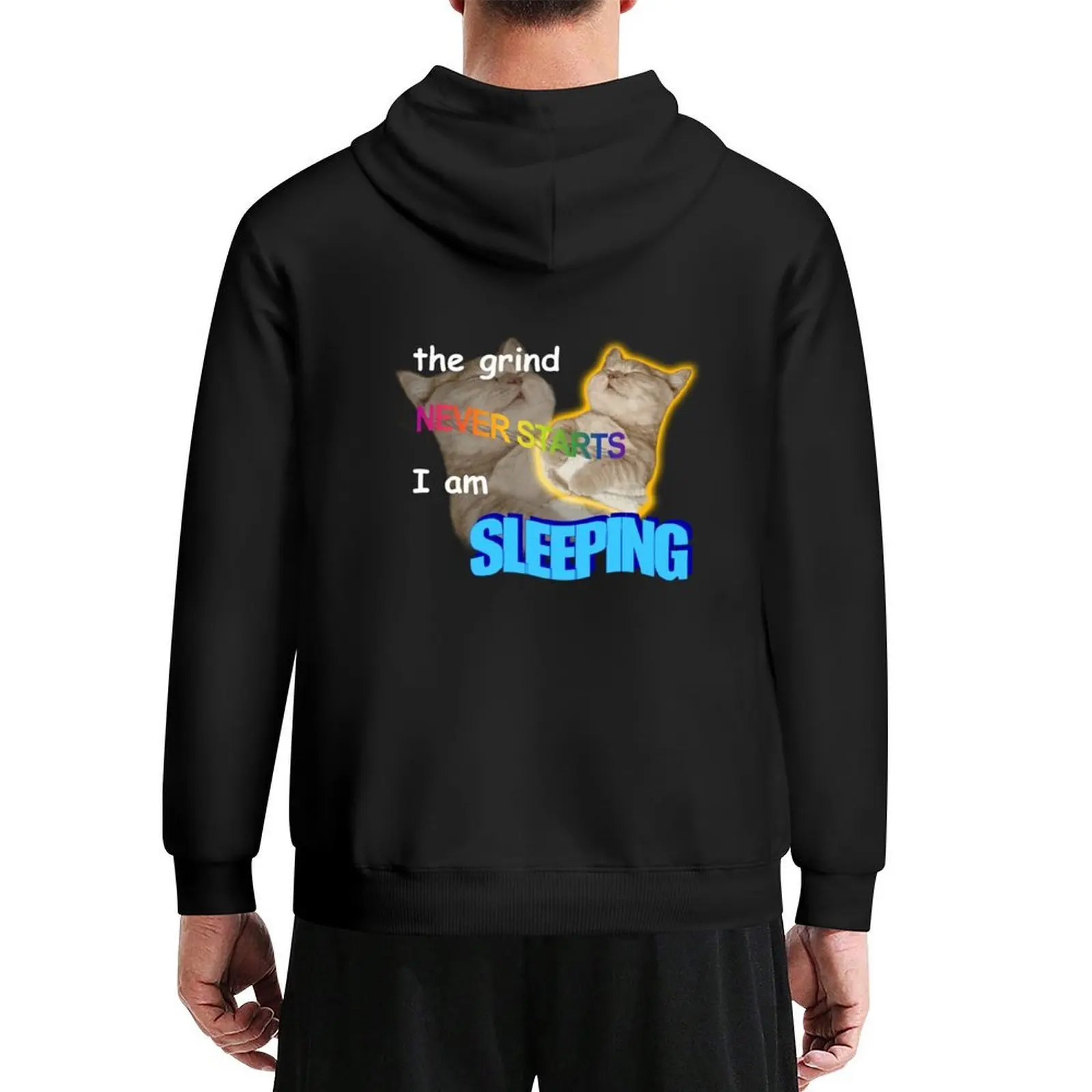 

The Grind Never Starts I Am Sleeping Meme Hoodie men clothes winter clothes autumn male clothes hoodie graphic