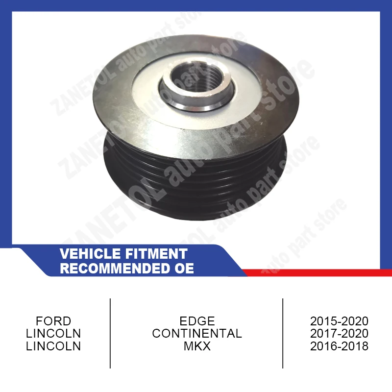 FT4Z10344D F2GT10300CA F2GZ10346A ZANETOL Alternator Generator Pulley for FORD EDGE 2015~2019 for LINCOLN CONTINENTAL 2017~2020