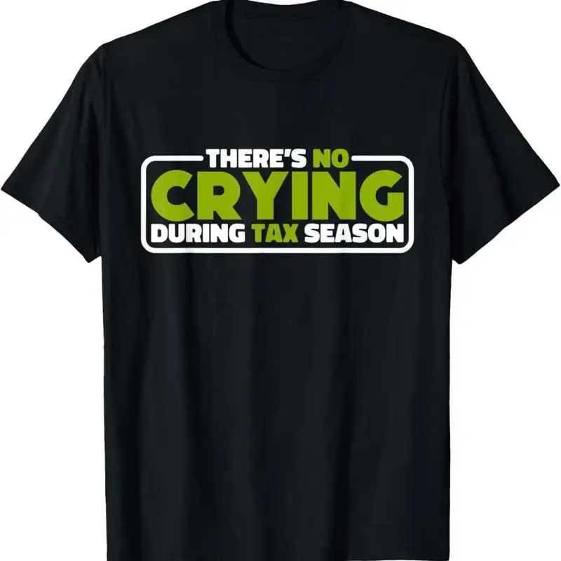 There'S No Crying During Tax Season Accounting T Shirt