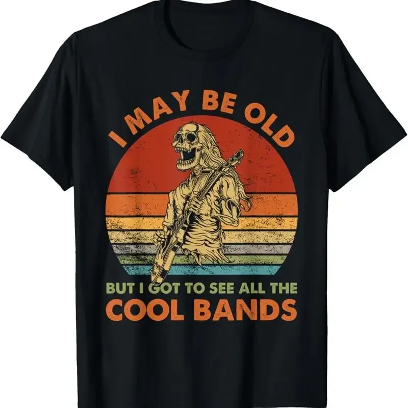 I May Be Old But Got To See All The Cool Bands Retro T Shirt
