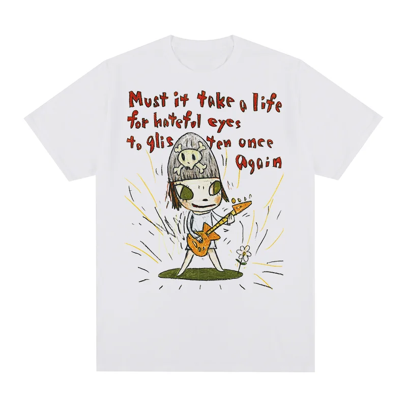 Yoshitomo Nara Vintage T-shirt must it take a life for hateful eyes to glisten once again Men T shirt New TEE TSHIRT Womens tops