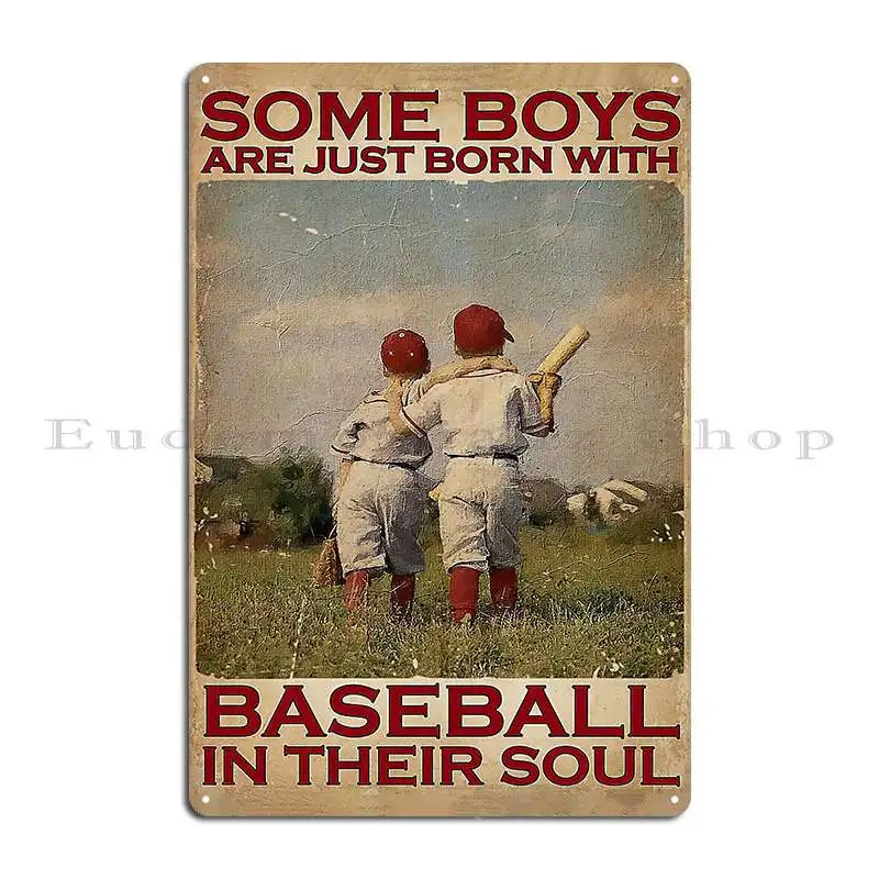 Some Boys Are Just Born With Baseball In Their Soul Poster Metal Sign Cinema Cinema Personalized Garage Pub Tin Sign Poster