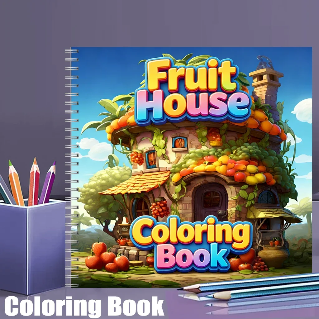 Fruit House Coloring Book, Creative Drawing Pages, Stress Relief Activity Book, Birthday Gift Back to School Art Supplies