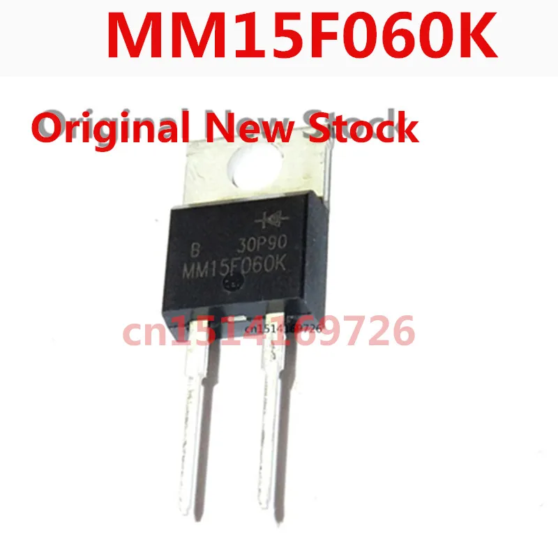 Original new 5pcs/ MM15F060K 15A/600V TO-220-2  New In stock