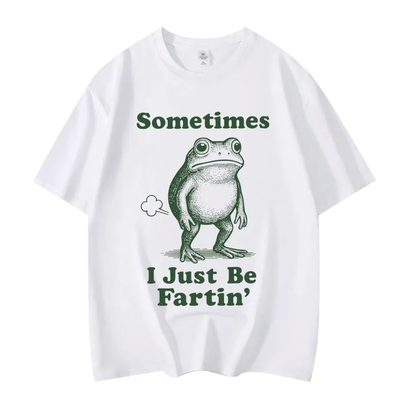 

Sometimes I Just Be Fartin' Frog Funny Meme Graphic T Shirts Fashion Vintage Short Sleeve T-shirt Unisex Casual Cotton T-shirts