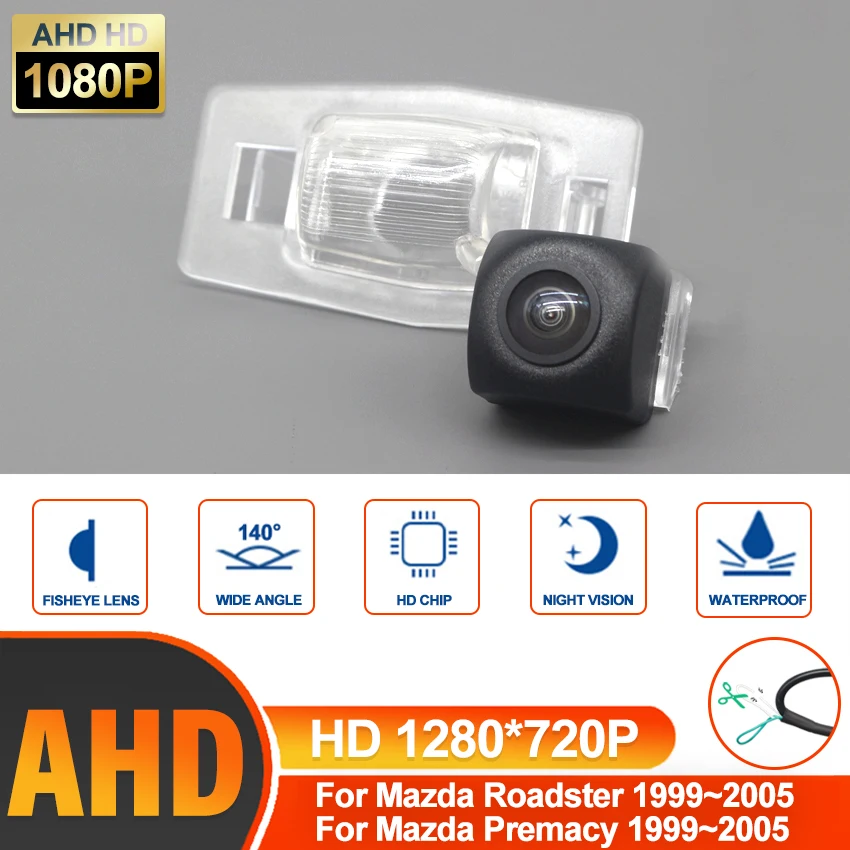 

Fisheye Rear View Camera HD AHD Waterproof For Mazda Roadster 1999~2005 Premacy 1999~2004 2005 Car Reverse Parking Monitor