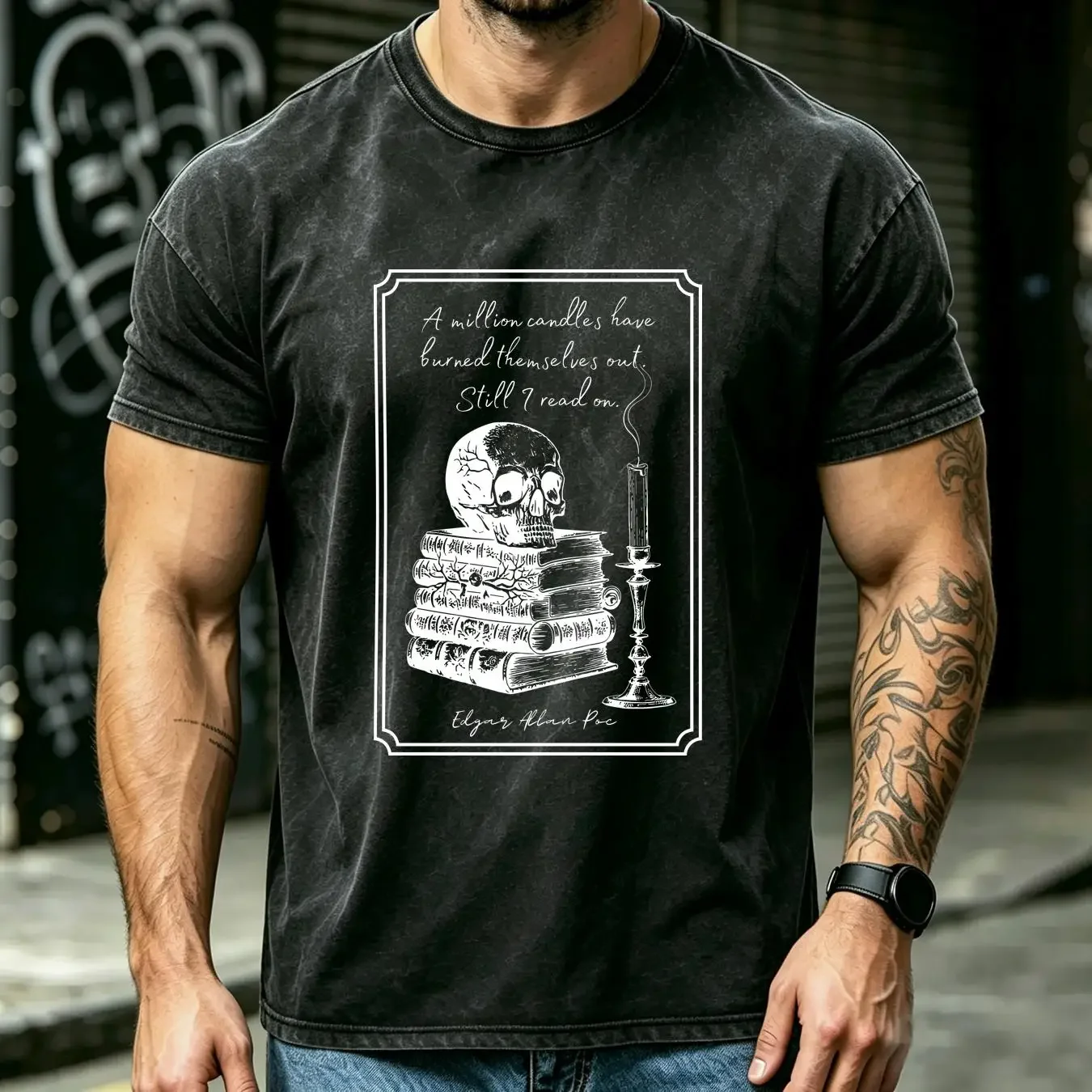 washed T Shirt Edgar Allan Poe A Million Candles Have Burned Themselves Out Still I Read On Reading Book Literature Softstyle