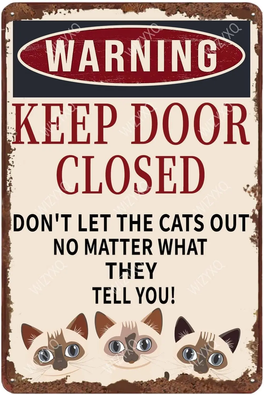 Metal Signs Warning Keep Door Closed Don't Let The Siamese Cats Out No Matter What They Tell You Sign Vintage Aluminum Tin S