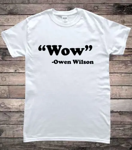 

Wow Owen Quote Meme T-Shirt