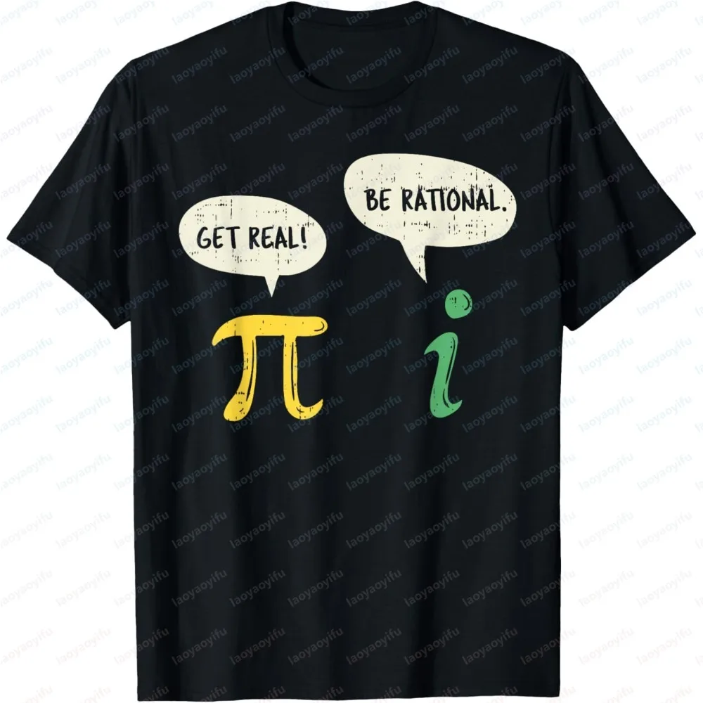 Funny Get Real Be Rational Pi Math Teacher T-Shirt Fashion Men T-Shirt Summer Short Sleeve Stylish Casual Tee  Educators-Shirts