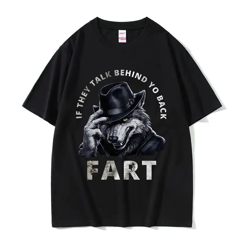 If They Talk Behind Your Back Fart Wolf T Shirt Funny Literally Me Vintage Short Sleeve T-shirts Men's Oversized Cotton T-shirt