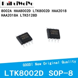 10 pz/lotto 8002A HAA8002D LTK8002D HAA2018 HAA2018A LTK5128D SMD SOP-8 3W 5W AB amplificatore di potenza di classe nuovo Chipset di buona qualità