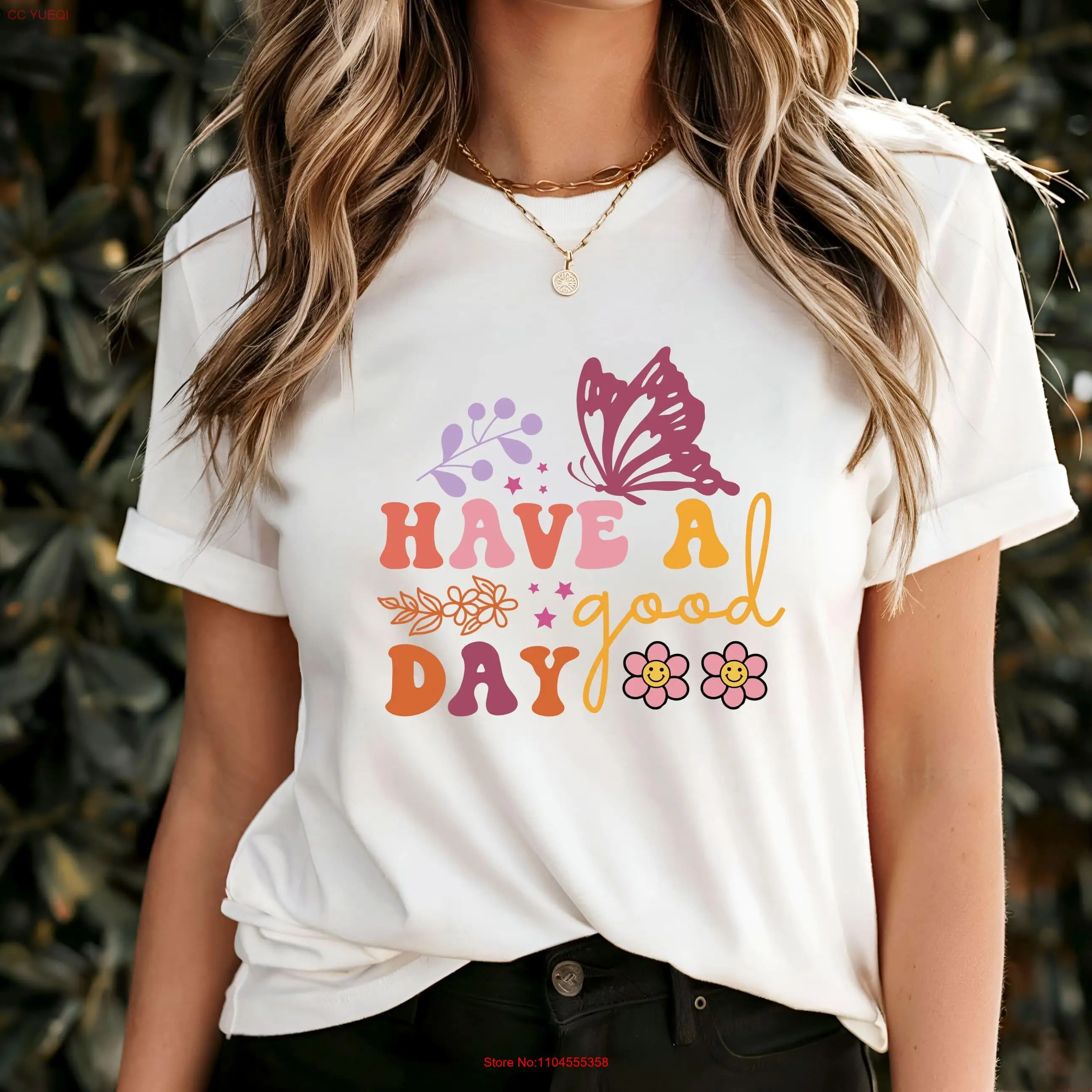 Have a Good Day T Shirt Positive Motivational Quote Uplifting Daily Message Inspirational Self Care Apparel Thoughtful 